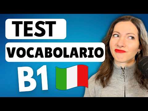 Se conosci queste parole italiane, hai un livello INTERMEDIO (B1) | Test di Vocabolario