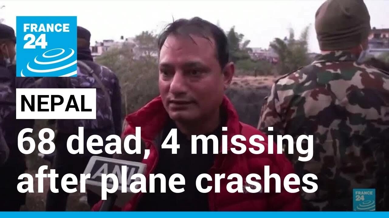 68 dead, 4 missing after plane crashes in Nepal resort town • FRANCE 24 English