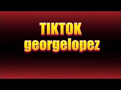 How to pronounce TIKTOK georgelopez?(SORT OF CORRRECTLY...)