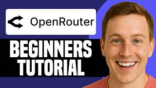 How To Use OpenRouter AI - Beginner's Tutorial
