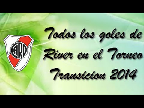 Todos los goles de River en el Torneo de Transicion 2014