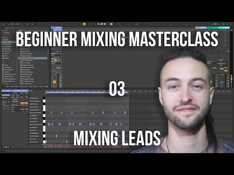 Beginner Mixing Masterclass 03 - Leads (2019)
