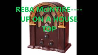 REBA McINTIRE    UP ON A HOUSETOP