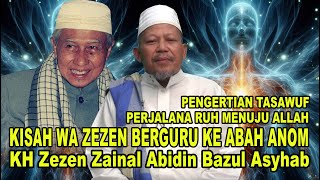 Download lagu Kisah Wa Zezen berguru ke abah Anom - Pengertian Tasawuf - Perjalanan Ruh menuju Allah mp3