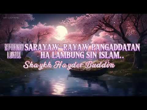 SARAYAW-RAYAW PANGADDATAN HA LAMBUNG SIN ISLAM.. (Tausug) SHEIKH HAYDER B. BUDDIN |part 4