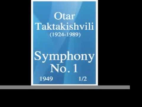Otar Taktakishvili (1924-1989) : Symphony No. 1 (1949) 1/2