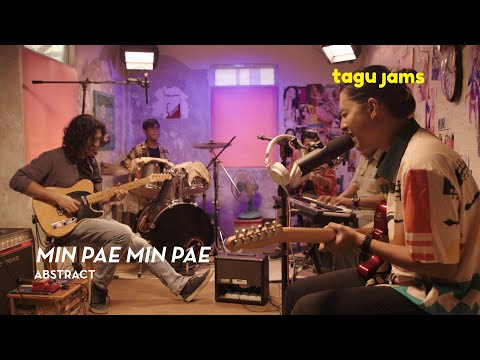 Min Pae Min Pae - Abstract at Tagu Jams