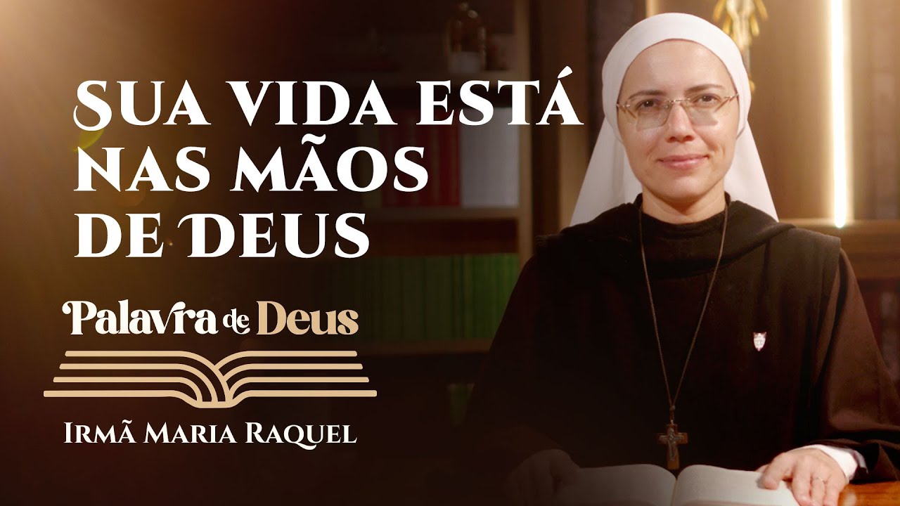 Palavra de Deus | Sua vida está nas mãos de Deus (Mc 6,7-13) | Irmã Maria Raquel 06/02