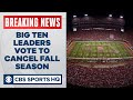 BREAKING: Big Ten leaders vote to cancel fall football season | CBS Sports HQ