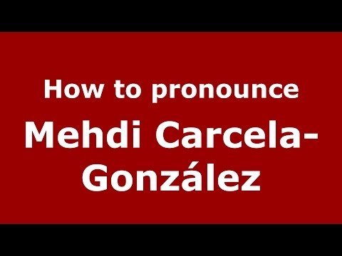 How to pronounce Mehdi Carcela-González (Arabic/Morocco) - PronounceNames.com