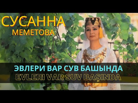 "Эвлери вар сув башында" | "Evleri var suv başında" - Сусанна Меметова | Susanna Memetova #Crimean
