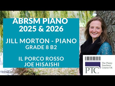 il porco rosso - Joe Hisaishi, ABRSM Grade 8 2025 & 2026 B2, Jill Morton - piano