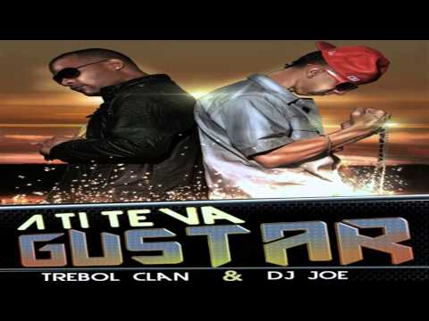 Trebol Clan   A Ti Te Va A Gustar Prod  by Dj Joe
