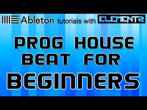 PROGRESSIVE HOUSE BEAT TUTORIAL (ABLETON LIVE 9 BEGINNERS)