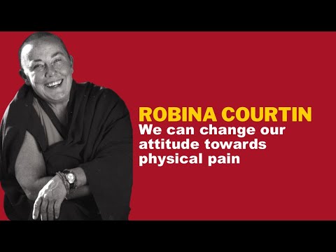 SOMETHING TO THINK ABOUT 178: We can change our attitude towards physical pain — Robina Courtin