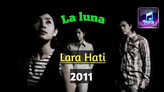 Download lagu La luna - lara hati (DUNIA MP3) mp3