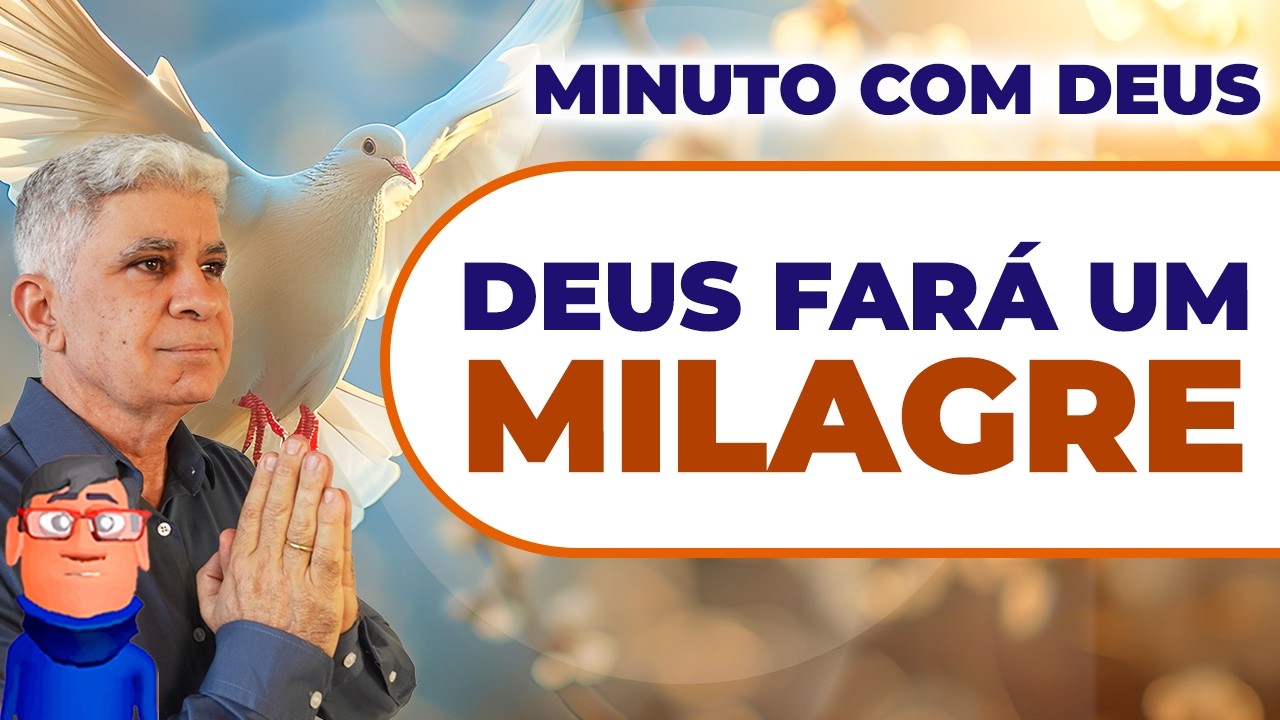 DEUS FARÁ UM MILAGRE EM SUAS FINANÇAS - Minuto com Deus de Hoje