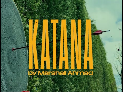 KATANA - Marshall Ahmad (Unofficial Music Video)