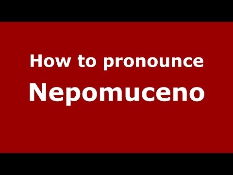 How to pronounce Nepomuceno