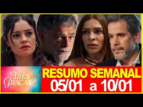 Três Graças | Resumo semanal | De 05/01 a 10/01 | RESUMÃO