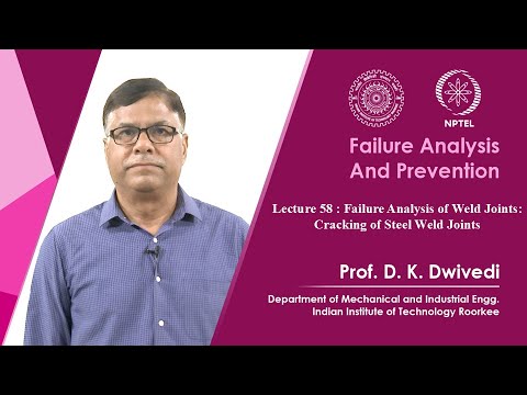 Lecture 57 Failure Analysis of Weld Joints Carbon Steel