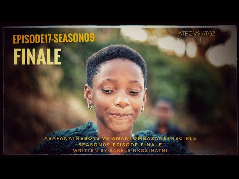 AbafanaTheBoys vs AmantombazaneTheGirls//Episode17(FINALE)-S09