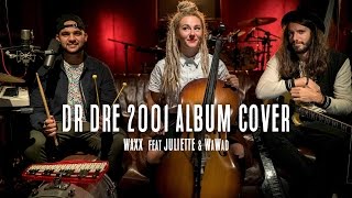 Dr Dre 2001 Album medley - Waxx feat Juliette ( L.E.J ) & WaWad (BERYWAM)