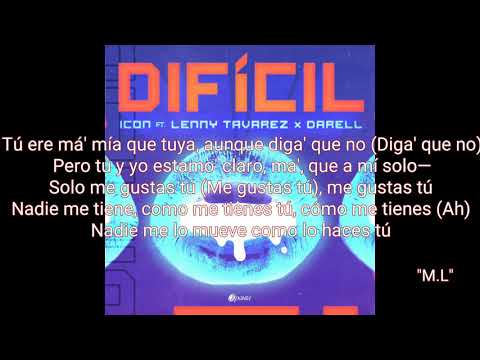 DIFICIL Letra "ICON ft LENNY TAVAREZ ft DARELL"