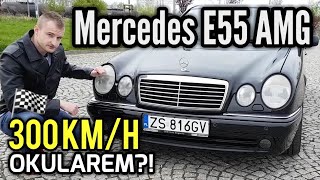 20-letni Mercedes E55 AMG - Najtańsze 300 km/h?