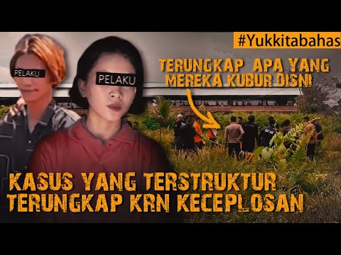 KASUS YG TERSTRUKTUR TERUNGKAP KARENA KECEPLOSAN #Yukkitabahas