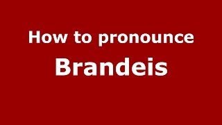 How to pronounce Brandeis