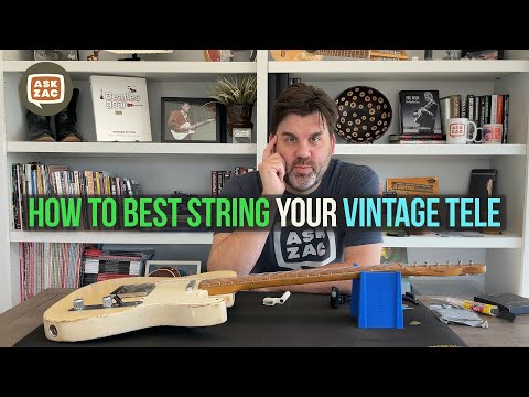 Zac's Hacks - How To Best String Your Vintage Style Telecaster - Ask Zac 110