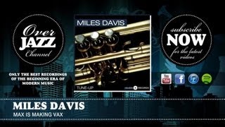 Miles Davis - Max Is Making Vax (1950)