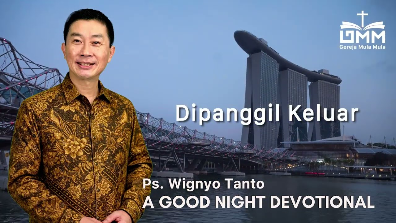 a Good Night Devotional | Dipanggil Keluar | Ps. Wignyo Tanto