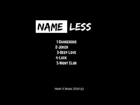 Name Less The Ep | Juke Box | Hash X Musics