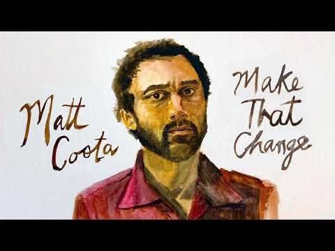 Matt Costa - Make That Change