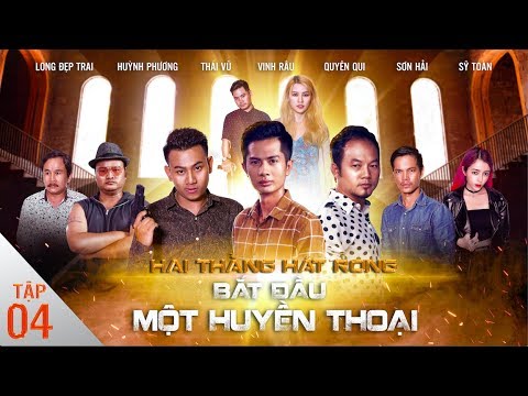 HAI THẰNG HÁT RONG: Huyền Thoại Bắt Đầu - Tập 4 | Long Đẹp Trai, Vinh Râu, Thái Vũ, Huỳnh Phương