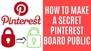 How to Make Secret Board Public on Pinterest [Desktop Guide]