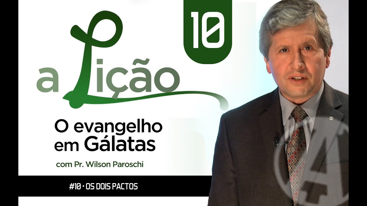 A Lição • O Evangelho de Gálatas #10