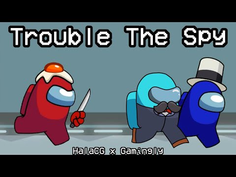 Mashup | HalaCG, CG5 x Gamingly - Trouble The Spy