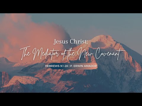 Jesus Christ: The Mediator of the New Covenant