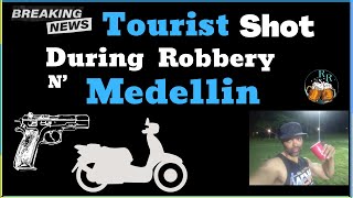 In Medellin a Tourist Was Shot During Robbery in El Poblado | Colombia updates