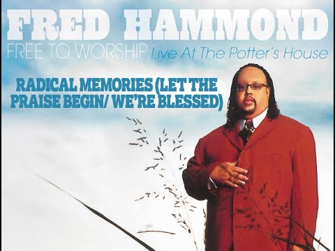 Radical Memories Let The Praise - Fred Hammond