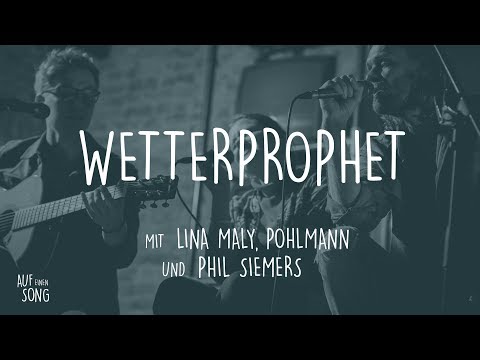 "Auf einen Song" mit Lina Maly, Pohlmann & Phil Siemers - Wetterprophet