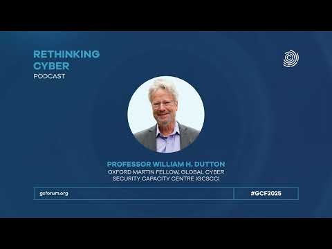 Navigating Trust in an Open Cyberspace with Prof. William Dutton