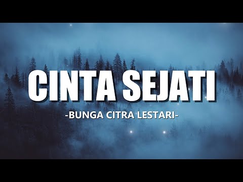 Bunga Citra Lestari -  Cinta Sejati I Lirik Lagu