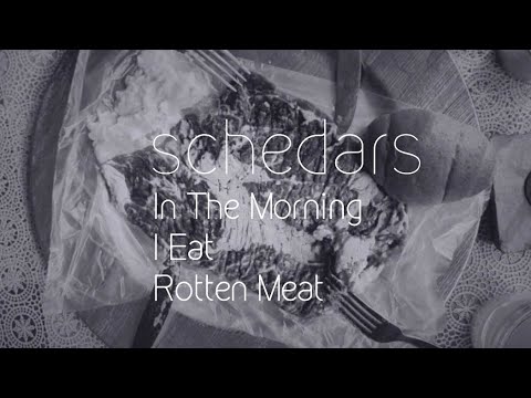 schedars - In The Morning I Eat Rotten Meat