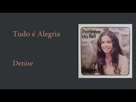 Tudo É Alegria - Denise Cardoso