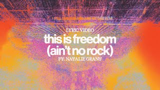 This is Freedom (Ain&#39;t No Rock) (Feat. Natalie Grant) [Official Lyric Video] // The Belonging Co
