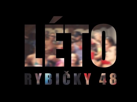 Rybičky 48 - Rybičky 48 feat. Pekař a Jimmy Vošoust - Léto (SUMMER HIT 2015)